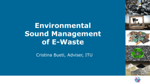 Environmental Sound Management of E-Waste Cristina Bueti, Adviser, ITU