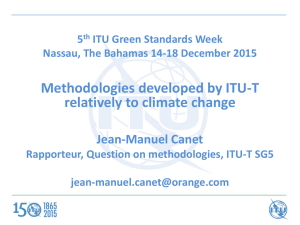 Methodologies developed by ITU-T relatively to climate change Jean-Manuel Canet