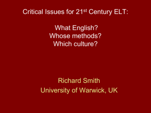 Critical Issues for 21 Century ELT: What English? Whose methods?