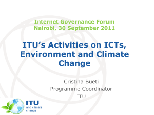 ITU’s Activities on ICTs, Environment and Climate Change Internet Governance Forum