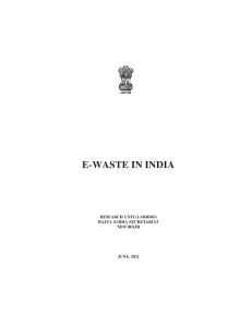 E-WASTE IN INDIA RESEARCH  UNIT (LARRDIS) RAJYA  SABHA  SECRETARIAT