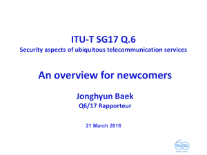 An overview for newcomers ITU-T SG17 Q.6 Jonghyun Baek