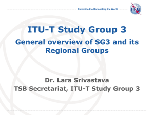 ITU-T Study Group 3 General overview of SG3 and its Regional Groups