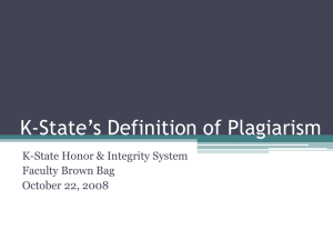 K-State’s Definition of Plagiarism K-State Honor &amp; Integrity System Faculty Brown Bag