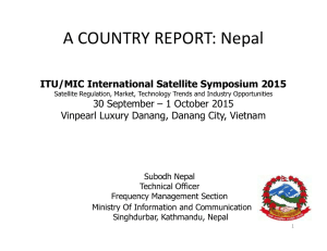A COUNTRY REPORT: Nepal  ITU/MIC International Satellite Symposium 2015 30 September – 1 October 2015