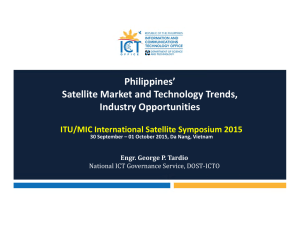 Philippines’  Satellite Market and Technology Trends,  Industry Opportunities  ITU/MIC International Satellite Symposium 2015