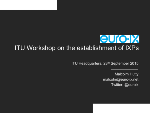 ITU Workshop on the establishment of IXPs ITU Headquarters, 28 September 2015
