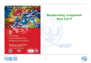 Broadcasting Assignment Plan GE75 Evghenii Sestacov BR/TSD/BCD