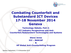 Combating Counterfeit and Substandard ICT Devices 17-18 November 2014 Geneva