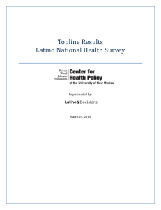 Topline Results Latino National Health Survey  Implemented by: