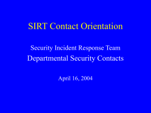 SIRT Contact Orientation Departmental Security Contacts Security Incident Response Team April 16, 2004