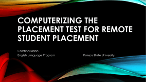 COMPUTERIZING THE PLACEMENT TEST FOR REMOTE STUDENT PLACEMENT Christina Kitson