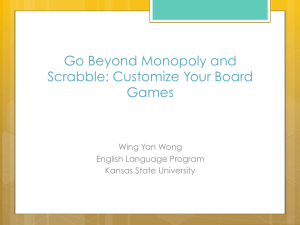 Go Beyond Monopoly and Scrabble: Customize Your Board Games Wing Yan Wong