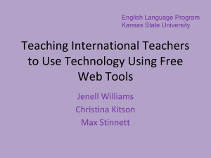 Teaching International Teachers to Use Technology Using Free Web Tools Jenell Williams