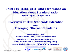 Joint ITU-IEICE-CTIF-GISFI Workshop on Education about Standardization Overview of IEEE Standards Education