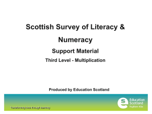 Scottish Survey of Literacy &amp; Numeracy Support Material Third Level - Multiplication