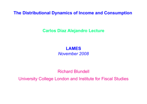 The Distributional Dynamics of Income and Consumption LAMES November 2008