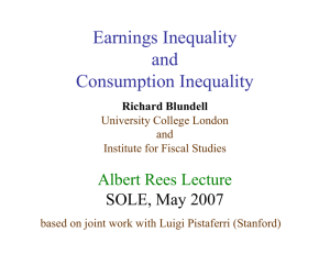 Earnings Inequality and Consumption Inequality Albert Rees Lecture