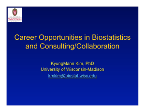 Career Opportunities in Biostatistics and Consulting/Collaboration  KyungMann Kim, PhD