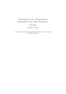 Mathematics in Art: Communicating Mathematics to the Public Through Art Mairi Walker