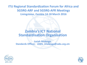 Zambia’s ICT National Standardisation Organisation ITU Regional Standardization Forum for Africa and