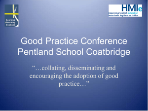 Good Practice Conference Pentland School Coatbridge “…collating, disseminating and