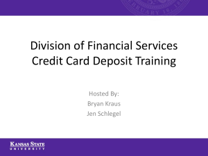 Division of Financial Services Credit Card Deposit Training Hosted By: Bryan Kraus