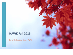 HAWK Fall 2015 Dr. Ian R. Haslam, Dean HAWK