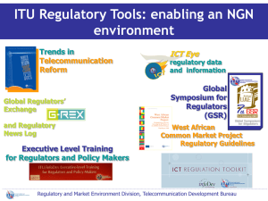 ITU Regulatory Tools: enabling an NGN environment ICT Eye Trends in