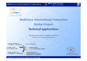 WebForce International Federation Global Project Technical applications Presented by Prof. R. Mellet‐Brossard