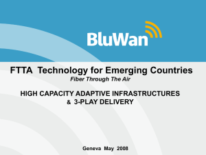 FTTA  Technology for Emerging Countries HIGH CAPACITY ADAPTIVE INFRASTRUCTURES 3-PLAY DELIVERY