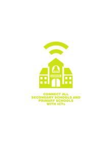 CONNECT ALL SECONDARY SCHOOLS AND PRIMARY SCHOOLS WITH ICTs