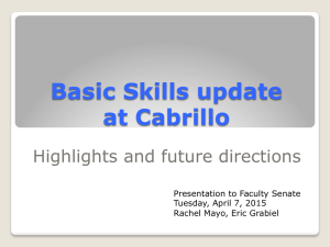 Basic Skills update at Cabrillo Highlights and future directions Presentation to Faculty Senate