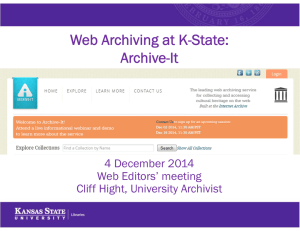 Web Archiving at K-State: Archive-It 4 December 2014 Web Editors’ meeting