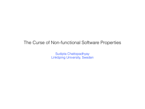 The Curse of Non-functional Software Properties Sudipta Chattopadhyay Linköping University, Sweden