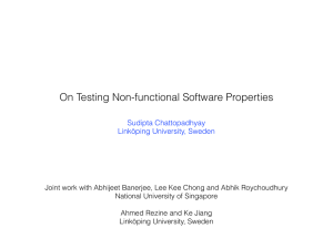 On Testing Non-functional Software Properties Sudipta Chattopadhyay Linköping University, Sweden