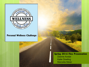 Personal Wellness Challenge Spring 2016 Flex Presentation Dianne Avelar Katie Dowling