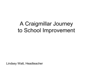 A Craigmillar Journey to School Improvement Lindsey Watt, Headteacher