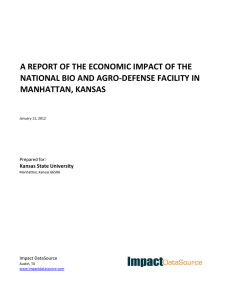 A REPORT OF THE ECONOMIC IMPACT OF THE NATIONAL BIO AND AGRO‐DEFENSE FACILITY IN  MANHATTAN, KANSAS Kansas State University