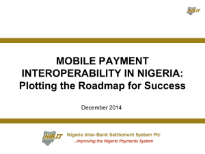 MOBILE PAYMENT INTEROPERABILITY IN NIGERIA: Plotting the Roadmap for Success December 2014