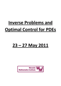 Inverse Problems and Optimal Control for PDEs 23 – 27 May 2011