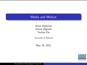 Media and Motion Amal Alphonse Simon Bignold Yuchen Pei