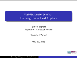 Post-Graduate Seminar: Deriving Phase Field Crystals Simon Bignold Supervisor: Christoph Ortner