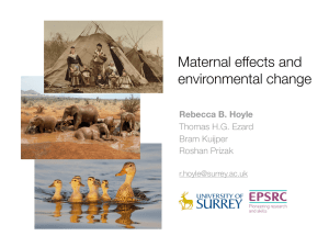Maternal effects and environmental change Rebecca B. Hoyle Thomas H.G. Ezard