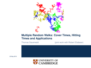 Multiple Random Walks: Cover Times, Hitting Times and Applications Thomas Sauerwald