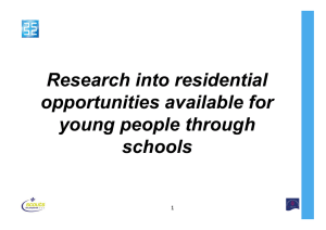Research into residential opportunities available for young people through schools