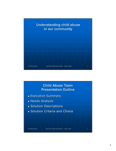Understanding child abuse in our community Child Abuse Team Presentation Outline