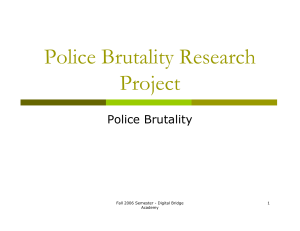 Police Brutality Research Project Police Brutality Fall 2006 Semester - Digital Bridge