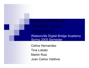 Impact of War on Violence in our Community Watsonville Digital Bridge Academy