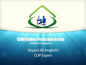 Child Online Protection in Iran Seyyed Ali Araghchi COP Expert Activities and Suggestions
